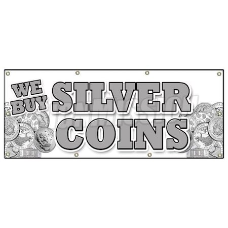Signmission WE BUY SILVER COINS BANNER SIGN numismatist cash collector proof sales B-96 We Buy Silver Coins